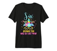 Six Because Five was So Last Year Unicorn 6th Birthday Premium T-Shirt