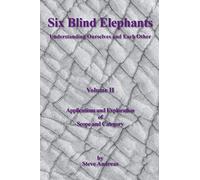 Six Blind Elephants: v. 2: Understanding Ourselves and Each Other: v. 2: Understanding Ourselves and Each Other. Volume II