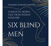 Six Blind Men: A Magical Moral Tale from Indian Folklore