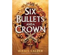 Six Bullets and A Crown