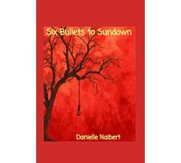 Six Bullets to Sundown