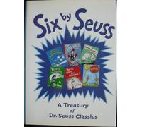 Six by Seuss; A Treasury of Dr. Seuss Classics