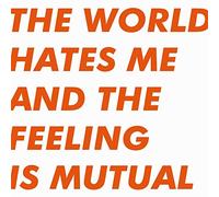 Six By Seven - The World Hates Me And The Feeling Is Mutual [VINYL]