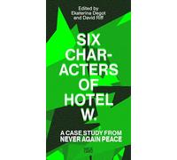 Six Characters of Hotel W.: A Case Study from Never Again Peace: steirischer herbst ’25 (Reader)