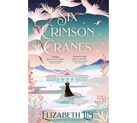 Six Crimson Cranes (Paperback) - Elizabeth Lim Book