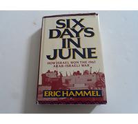 Six Days in June: How Israel Won the 1967 Arab-Israeli War