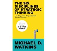 Six Disciplines of Strategic Thinking by Michael Watkins (Paperback Book)