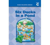 Six Ducks in a Pond (Level C Reader), Basic Reading Series: Classic Phonics Program for Beginning Readers, ages 5-8, illus., 160 pages: 4