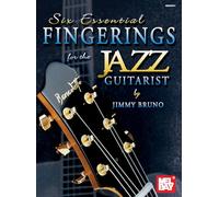 Six Essential Fingerings for the Jazz Guitarist (Jimmy Bruno Jazz Guitar)