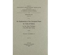 Six Explanations of the Liturgical Feasts by Cyrus of Edessa: T.: 155 (Corpus Scriptorum Christianorum Orientalium, Scriptores Syri)