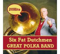 Six Fat Dutchmen - Great Polka Band