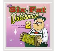 SIX FAT DUTCHMEN - Greatest Hits 2