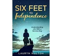 Six Feet to Independence: Understanding Life With a Service Dog