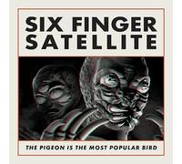 Six Finger Satellite - The Pigeon Is The Most Popular Bird [VINYL]