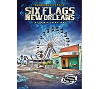 Six Flags New Orleans : the Ruined: The Ruined Theme Park (Abandoned Places)