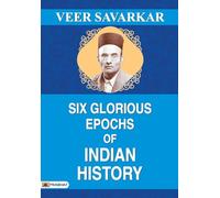 Six Glorious Epochs of Indian History
