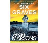 Six Graves: An absolutely heart-pounding and addictive crime thriller: 16 (Detective Kim Stone)