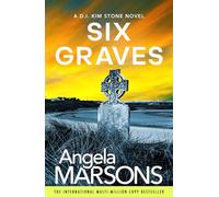 Six Graves: An absolutely heart-pounding and addictive crime thriller