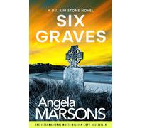 Six Graves : An absolutely heart-pounding and addictive crime thriller