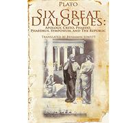 Six Great Dialogues: Apology, Crito, Phaedo, Phaedrus, Symposium, the Republic