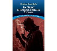 Six Great Sherlock Holmes Stories (Thrift Editions)
