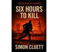 Six Hours To Kill: The clock is ticking