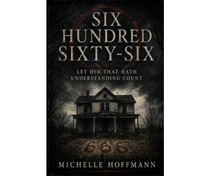 SIX HUNDRED SIXTY-SIX: Let Him That Hath Understanding Count