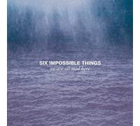 Six Impossible Things - We Are All Mad Here