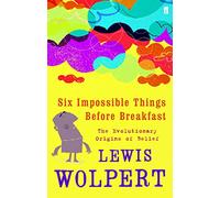 Six Impossible Things Before Breakfast: The Evolutionary Origins of Belief