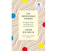 Six Impossible Things : The ‘Quanta of Solace’ and the Mysteries of the Subatomic World