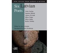 Six Latvian Poets (New Voices from Europe): An Anthology of Persian Poetry from Rudaki to Langrood