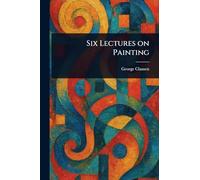 Six Lectures on Painting