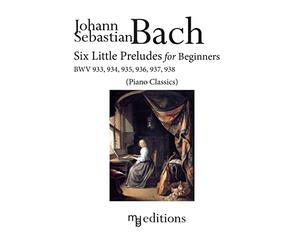 Six Little Preludes for Beginners BWV 933, 934, 935, 936, 937, 938