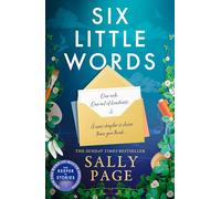 Six Little Words: A feel-good and uplifting new novel from the Sunday Times bestselling author of The Keeper of Stories and The Book of Beginnings