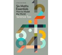 Six Maths Essentials : How to Model the World