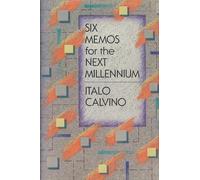 Six Memos for the Next Millennium (Charles Eliot Norton Lectures)