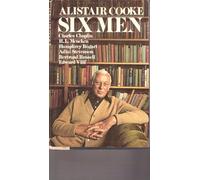 SIX MEN: CHARLES CHAPLIN, H. L. MENCKEN, HUMPHREY BOGART, ADLAI STEVENSON, BERTRAND RUSSEL, EDWARD VII