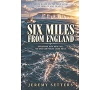 Six Miles from England: A Novel Based on the True Story of Shirley May France