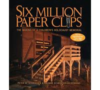Six Million Paper Clips: The Making of a Children's Holocaust Memorial