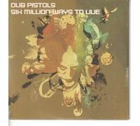Six Million Ways to Live By Dub Pistols (2003-10-13)