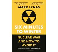 Six Minutes to Winter : Nuclear War and How to Avoid It