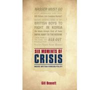 Six Moments of Crisis: Inside British Foreign Policy