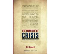 SIX MOMENTS OF CRISIS: Inside British Foreign Policy