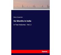 Six Months in India: in Two Volumes - Vol. 2