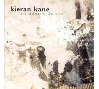Six Months,No Sun by Kieran Kane