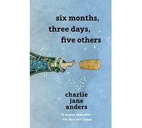 Six Months, Three Days, Five Others