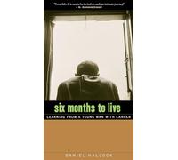 Six Months to Live: Learning from a Young Man with Cancer