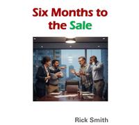 Six Months to the Sale