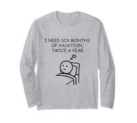 Six Months Vacation Twice A Year Humor Long Sleeve T-Shirt