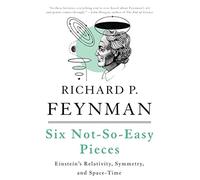 Six Not-So-Easy Pieces: Einstein's Relativity, Symmetry, and Space-Time